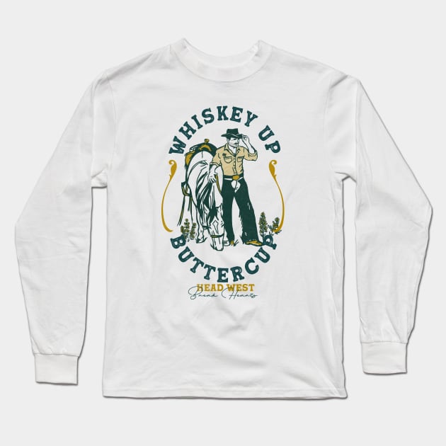 Whiskey Up Buttercup: Head West & Break Hearts Cowboy Long Sleeve T-Shirt by The Whiskey Ginger